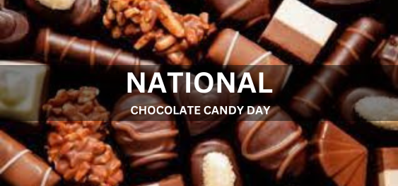 NATIONAL CHOCOLATE CANDY DAY  [राष्ट्रीय चॉकलेट कैंडी दिवस]